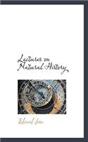 Lectures on Natural History