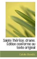 Sainte Therese; Drame. Edition Conforme Au Texte Original: (English)