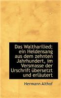 Das Waltharilied; Ein Heldensang Aus Dem Zehnten Jahrhundert, Im Versmasse Der Urschrift Ubersetzt U