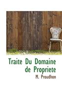 Traite Du Domaine de Propriete