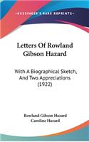 Letters Of Rowland Gibson Hazard