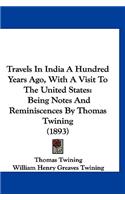 Travels in India a Hundred Years Ago, with a Visit to the United States