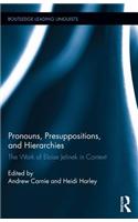 Pronouns, Presuppositions, and Hierarchies