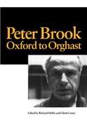 Peter Brook: Oxford to Orghast