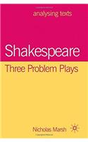 Shakespeare: Three Problem Plays