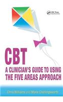 Cbt: A Clinician's Guide to Using the Five Areas Approach