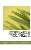 Papers from the Tortugas Laboratory of the Carnegie Institution of Washington