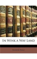 In Wink a Way Land