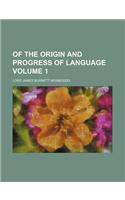Of the Origin and Progress of Language Volume 1: (English)