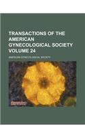 Transactions of the American Gynecological Society Volume 24