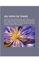 Jeu Video de Tennis: Wii Sports, Mario Power Tennis, Virtua Tennis 2, Top Spin 4, Virtua Tennis 3, Virtua Tennis 4, Capcom Sports Club(French)