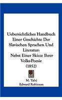 Uebersichtliches Handbuch Einer Geschichte Der Slavischen Sprachen Und Literatur