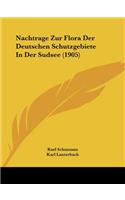 Nachtrage Zur Flora Der Deutschen Schutzgebiete In Der Sudsee (1905)