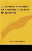 A Discourse in Memory of Archibald Alexander Hodge (1887)