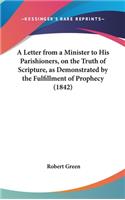 Letter from a Minister to His Parishioners, on the Truth of Scripture, as Demonstrated by the Fulfillment of Prophecy (1842)