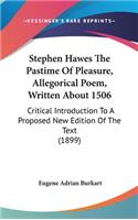 Stephen Hawes The Pastime Of Pleasure, Allegorical Poem, Written About 1506: Critical Introduction To A Proposed New Edition Of The Text (1899)(English)