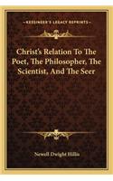 Christ's Relation To The Poet, The Philosopher, The Scientist, And The Seer