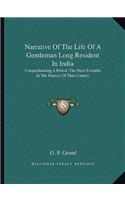 Narrative of the Life of a Gentleman Long Resident in India