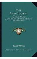 Anti-Slavery Crusade the Anti-Slavery Crusade
