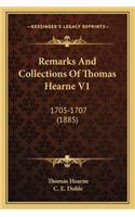 Remarks and Collections of Thomas Hearne V1