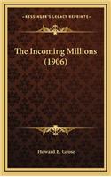 The Incoming Millions (1906)