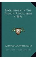Englishmen In The French Revolution (1889)