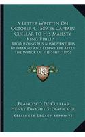 A Letter Written On October 4, 1589 By Captain Cuellar To His Majesty King Philip II