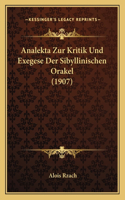 Analekta Zur Kritik Und Exegese Der Sibyllinischen Orakel (1907)
