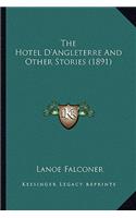 The Hotel D'Angleterre And Other Stories (1891)