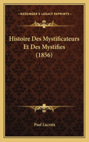 Histoire Des Mystificateurs Et Des Mystifies (1856)