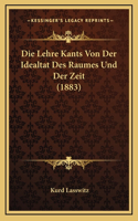 Die Lehre Kants Von Der Idealtat Des Raumes Und Der Zeit (1883)