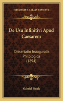 De Usu Infinitivi Apud Caesarem