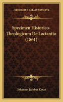 Specimen Historico-Theologicum De Lactantio (1861)