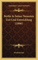 Berlin In Seiner Neuesten Zeit Und Entwicklung (1846)