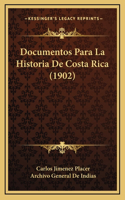 Documentos Para La Historia De Costa Rica (1902)