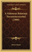 A Valtoovas Reformja Torvenytervezettel (1906)