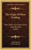 The Origin Of Plum Pudding