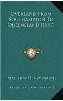 Overland From Southampton To Queensland (1867)