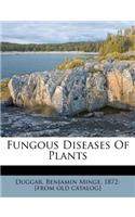 Fungous diseases of plants