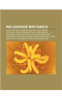 Religiosos Britanics: Abats Britanics, Benedictins Britanics, Bisbes Britanics, Franciscans Britanics, Religiosos Anglesos, Sants Britanics(Catalan)