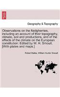 Observations on the Neilgherries, Including an Account of Their Topography, Climate, Soil and Productions, and of the Effects of the Climate on the European Constitution