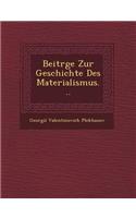 Beitr&#65533;ge Zur Geschichte Des Materialismus...