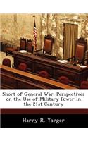 Short of General War