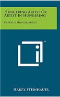 Hungering Artist Or Artist In Hungering