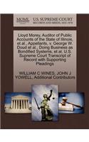 Lloyd Morey, Auditor of Public Accounts of the State of Illinois, et al., Appellants, V. George W. Doud et al., Doing Business as Bondified Systems, et al. U.S. Supreme Court Transcript of Record with Supporting Pleadings