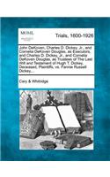 John Dekoven, Charles D. Dickey, Jr., and Cornelia Dekoven Douglas, as Executors, and Charles D. Dickey, Jr., and Cornelia Dekoven Douglas, as Trustees of the Last Will and Testament of Hugh T. Dickey, Deceased, Plaintiffs, vs. Fannie Russell Dicke