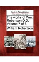 The Works of Wm. Robertson, D.D. Volume 7 of 8: (English)