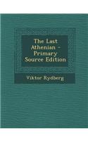 The Last Athenian - Primary Source Edition
