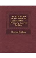 An Exposition of the Book of Ecclesiastes