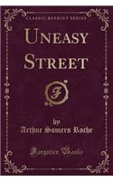 Uneasy Street (Classic Reprint)